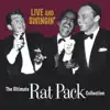 Stream & download Live and Swingin': The Ultimate Rat Pack Collection