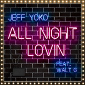 All Night Lovin (feat. Walt G) artwork