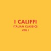Italian Classics: I Califfi Collection, Vol. 1, 2010