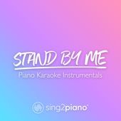 Stand by Me (Higher Key) [in the Style of Karen Gibson & the Kingdom Choir] [Piano Karaoke Version] artwork