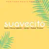 Suavecito - Single album lyrics, reviews, download