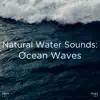 !!!" Natural Water Sounds: Ocean Waves "!!! album lyrics, reviews, download