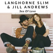 Langhorne Slim & Jill Andrews - Sea of Love