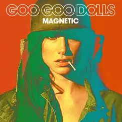 Magnetic (Deluxe Version) by The Goo Goo Dolls album reviews, ratings, credits