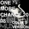 One More Chance 2008 (Colin's Version) [feat. Mickey Factz] - Single album lyrics, reviews, download