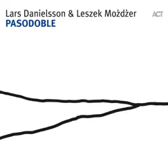 Pasodoble by Lars Danielsson & Leszek Możdżer album reviews, ratings, credits