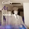 Guilty As Charged - Single album lyrics, reviews, download