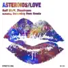 Asteroids / Love - Single album lyrics, reviews, download