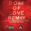 Stream & download Dose of Love part 2 (feat. Byllz, OG Prana, KK & Nova Gray) [remix] [remix] - Single