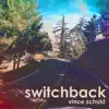 Stream & download Switchback - Single