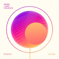 When I Was Younger (feat. Kinslea) - Single by Lucian album reviews, ratings, credits