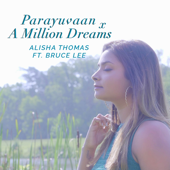 Parayuvaan X a Million Dreams (feat. Bruce Lee) [Cover] - Alisha Thomas