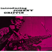 Introducing Johnny Griffin (The Rudy Van Gelder Edition Remastered) - Johnny Griffin