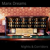 Manx Dreams - Nights & Corridors