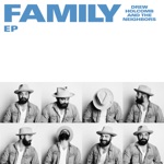 Drew Holcomb & The Neighbors - Family