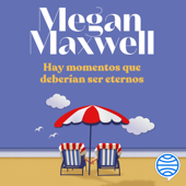 Hay momentos que deberían ser eternos - Megan Maxwell