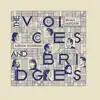 The Voices and Bridges album lyrics, reviews, download