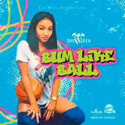 Bum Like Ball - Single - Shenseea Bum Like Ball - Single - Shenseea