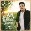 Grow Up (feat. Blake Shelton) - Single album lyrics, reviews, download