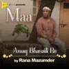 Maa (Amay Bhasaili Re) - Single album lyrics, reviews, download