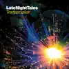 Late Night Tales: Trentemøller (DJ Mix) album lyrics, reviews, download