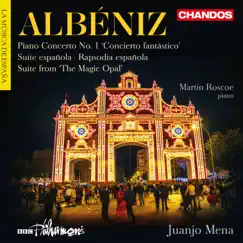 Albéniz: Orchestral Works by Juanjo Mena, BBC Philharmonic & Martin Roscoe album reviews, ratings, credits