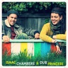 Isaac Chambers & Dub Princess