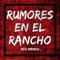 Rumores En El Rancho - 4TO MANDO lyrics