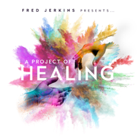 Fred Jerkins - A Project of Healing artwork