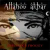 Allahou Akbar (feat. Froggy) - Single album lyrics, reviews, download