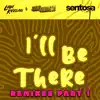 I'll Be There Remixes, Pt. 1 - EP album lyrics, reviews, download