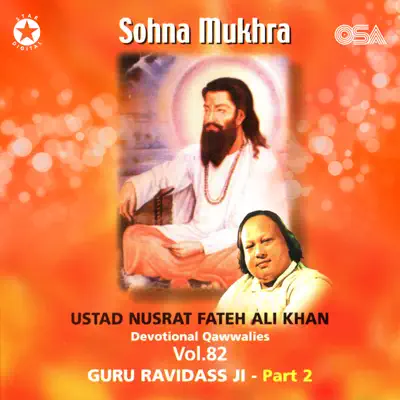 Sohna Mukhra (Guru Ravidass Ji Pt. 2), Vol. 82 - Nusrat Fateh Ali Khan Sohna Mukhra (Guru Ravidass Ji Pt. 2), Vol. 82 - Nusrat Fateh Ali Khan
