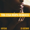 Tira Essa Roupa (Remixes)