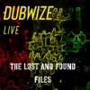 DubWize "Live" (The Lost and Found Files), 2021