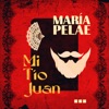 María Peláe - Mi Tío Juan