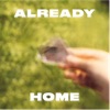 Already Home - Single