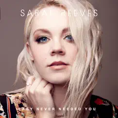 Easy Never Needed You by Sarah Reeves album reviews, ratings, credits