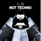 Not Techno - i_o lyrics