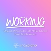 Working (Originally Performed by Tate Mcrae & Khalid) [Piano Karaoke Version] artwork