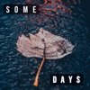 Some Days (feat. Nick Tara & Dom Almond) - Single