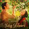 Ishq Fitoori (From "Bhavai") - Single album lyrics, reviews, download