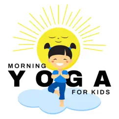 Morning Yoga for Kids - Sounds of Birds and Relaxing Background Music, Meditation & Mindfulness by Kids Yoga Music Masters album reviews, ratings, credits