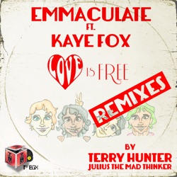 Emmaculate - Love Is Free (feat. Kaye Fox)