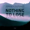Nothing To Lose (feat. Chelsea Paige) [Matbow Remix] - Single album lyrics, reviews, download