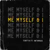 Stream & download ME MYSELF & I (feat. INFAMOUS)