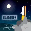 Stream & download Blast Off (feat. J-Phish) - Single