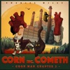 Corn Man Chapter 2: Corn Inc. Cometh - EP