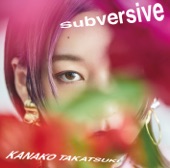 高槻かなこ - Subversive