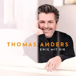 Ewig mit Dir - Thomas Anders Ewig mit Dir - Thomas Anders
