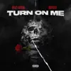Turn on me (feat. Real Royalty) - Single album lyrics, reviews, download
